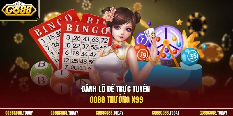 Đánh lô đề trực tuyến Go88 thưởng x99