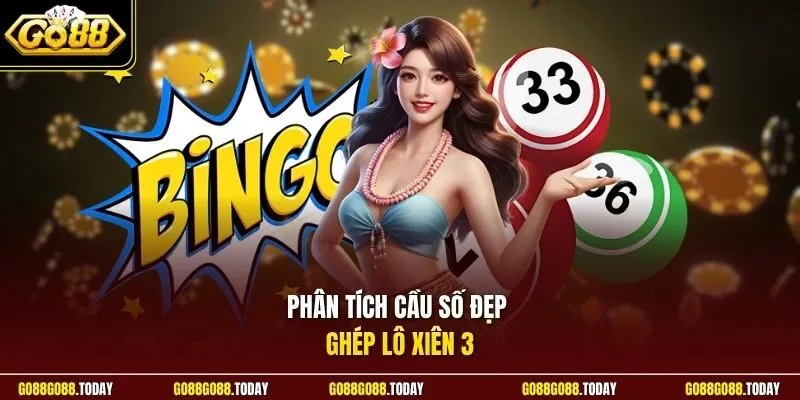 Phân tích cầu số đẹp ghép lô xiên 3