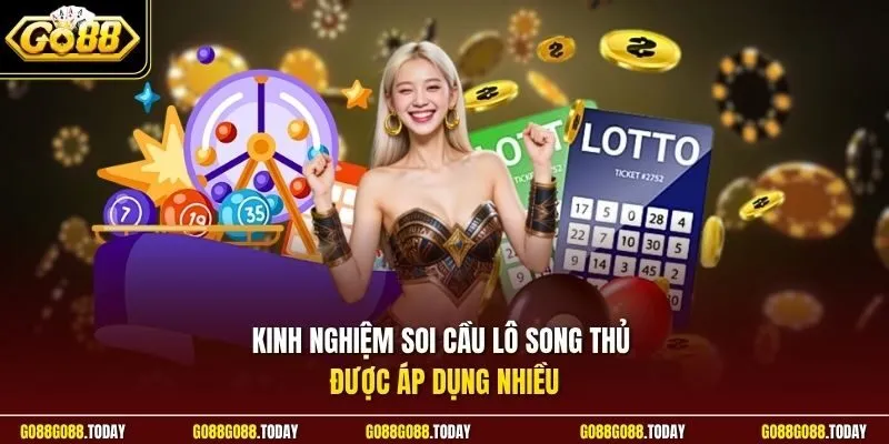 Kinh nghiệm soi cầu lô song thủ được áp dụng nhiều
