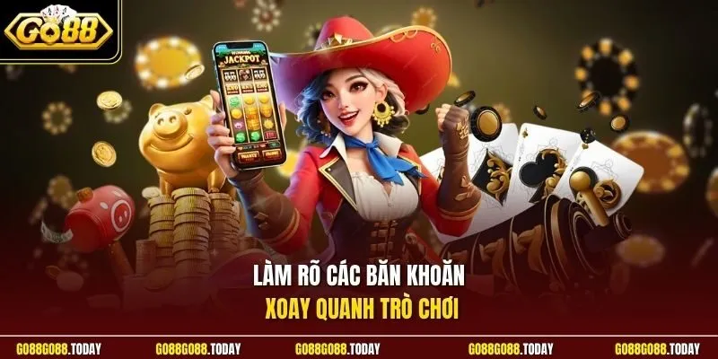 Làm rõ các băn khoăn xoay quanh trò chơi