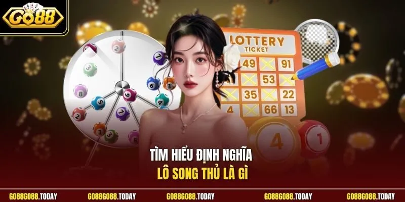 Tìm hiểu định nghĩa lô song thủ là gì