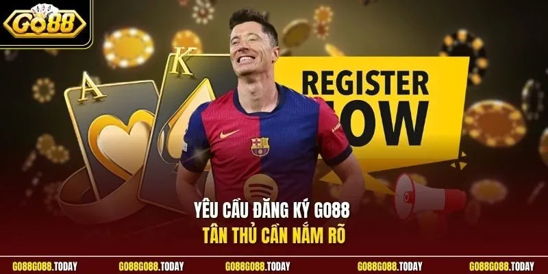 Yêu cầu đăng ký Go88 tân thủ cần nắm rõ